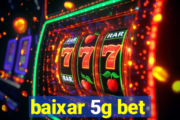 baixar 5g bet